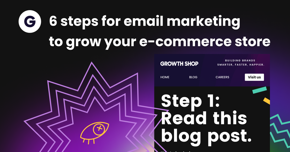 6 Steps For Email Marketing To Grow Your Ecommerce Store